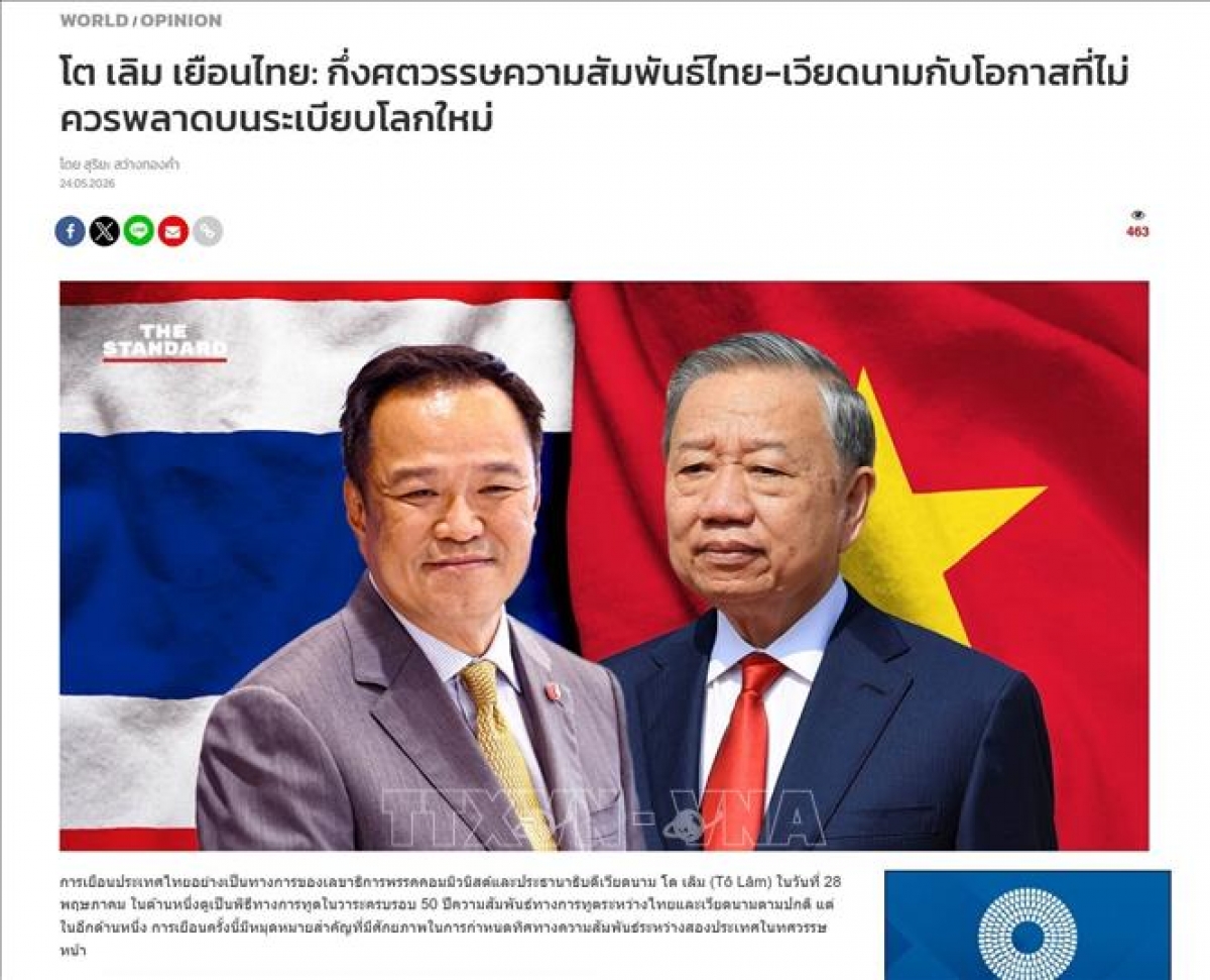 The article “General Secretary and State President To Lam’s visit to Thailand: Half a century of Thailand–Vietnam relations and unmissable opportunities in the new world order” published on The Standard on May 24. (Photo: VNA)